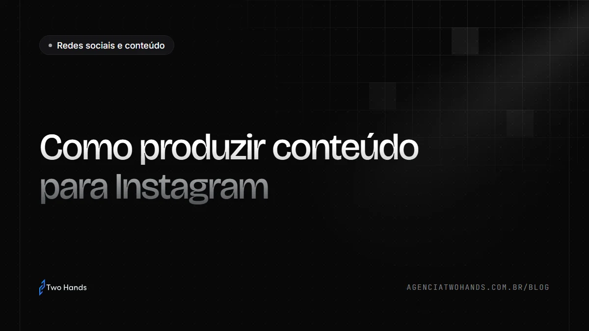 Como produzir conteúdo para Instagram para empresas
