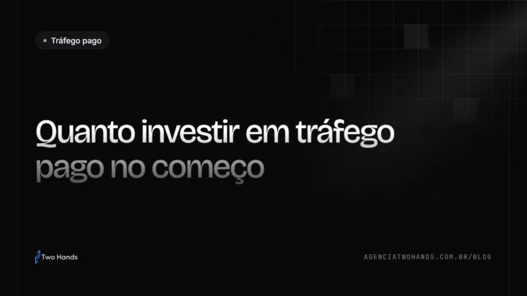 Quanto investir em tráfego pago no começo (e como saber se está dando certo)